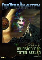 DIE TERRANAUTEN 29 - DIE TERRANAUTEN, Band 29: INVASION DER TOTEN SEELEN