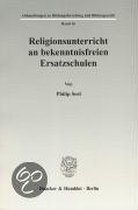 Religionsunterricht an bekenntnisfreien Ersatzschulen