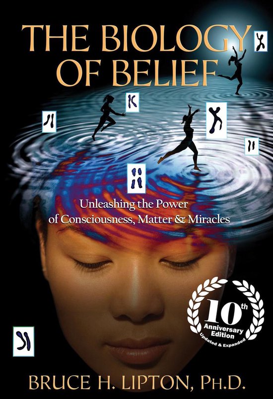 The Biology of Belief 10th Anniversary Edition - cover