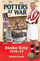 Potters at War; Stoke City 1939-1947
