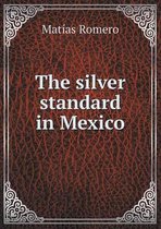 The silver standard in Mexico