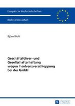 Europaeische Hochschulschriften Recht- Geschaeftsfuehrer- Und Gesellschafterhaftung Wegen Insolvenzverschleppung Bei Der Gmbh