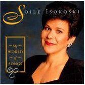 Soile Isokoski - My World of Songs