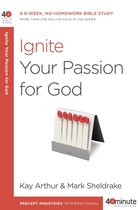 40-Minute Bible Studies - Ignite Your Passion for God