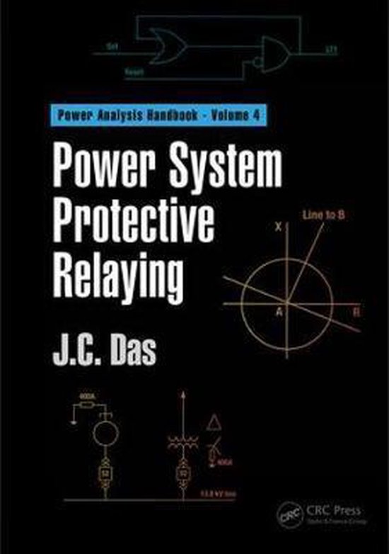 Power Systems Handbook Power System Protective Relaying, J. C. Das