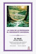 La Cara de la Esperanza El Inmigrante Universal