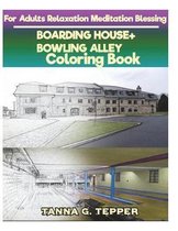 BOARDING HOUSE+BOWLING ALLEY Coloring book for Adults Relaxation Meditation Bl
