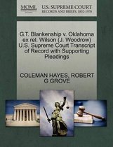 G.T. Blankenship V. Oklahoma Ex Rel. Wilson (J. Woodrow) U.S. Supreme Court Transcript of Record with Supporting Pleadings