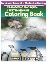 CRAB-EATING MACAQUE+CRESTED PENGUIN Coloring book for Adults Relaxation Medita