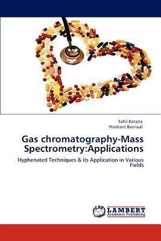 Gas chromatographyMass Spectrometry 9783848484775 Sahil Kataria
