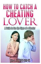 How to Catch a Cheating Lover