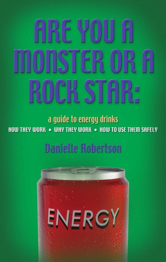 ARE YOU A MONSTER OR A ROCK STAR? A Guide to Energy Drinks - ... - cover