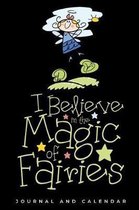 I Believe In The Magic Of Fairies