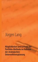 Möglichkeiten und Grenzen der Portfolio-Methode im Rahmen der strategischen Unternehmensplanung