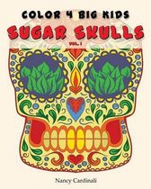 Color 4 Big Kids - Sugar Skulls Vol 1