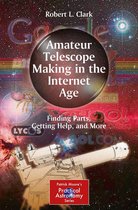 The Patrick Moore Practical Astronomy Series - Amateur Telescope Making in the Internet Age