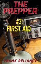 THE PREPPER 3 - THE PREPPER #3: FIRST AID