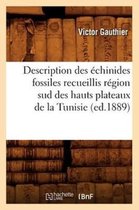 Sciences- Description Des �chinides Fossiles Recueillis R�gion Sud Des Hauts Plateaux de la Tunisie (Ed.1889)