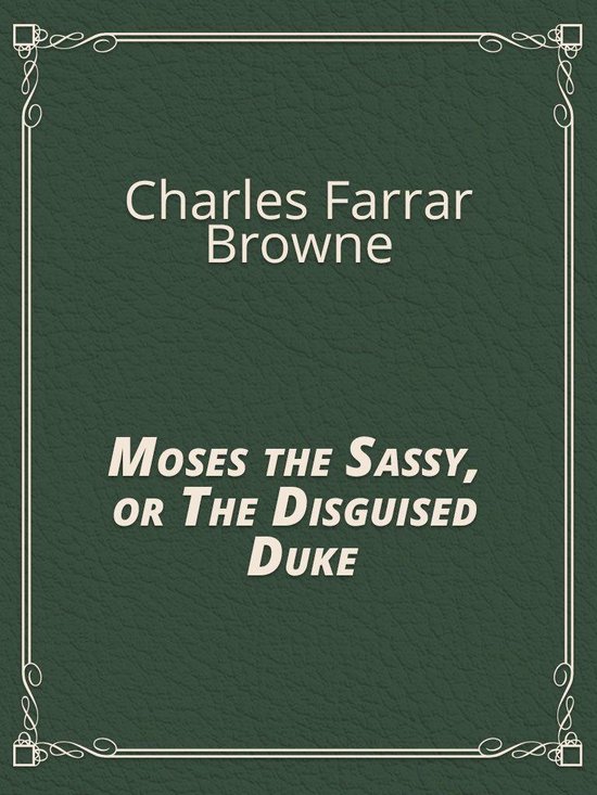 Omslag van Moses the Sassy, or The Disguised Duke