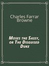 Omslag Moses the Sassy, or The Disguised Duke