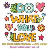 Childrens Coloring Books by Ages 4 - 8 (Do What You Love)