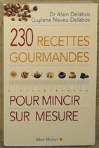 230 Recettes Gourmandes Pour Mincir Sur Mesure