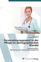 Personalmanagement in der Pflege im demographischen Wandel