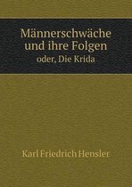 Mannerschwache und ihre Folgen oder, Die Krida