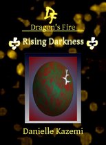 Dragon's Fire 19 - Rising Darkness (#19) (Dragon's Fire)