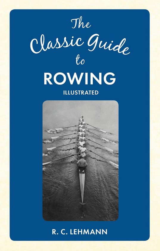 The Classic Guide to ... - The Classic Guide to Rowing - cover