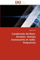 Condensats de Bose-Einstein, Champs �vanescents Et Radio-Fr�quences
