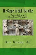 The Gospel in Eight Parables