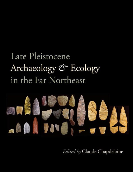 Late Pleistocene Archaeology and Ecology in the Far Northeas ... - cover