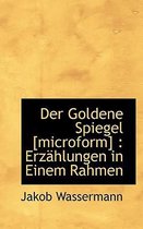 Der Goldene Spiegel [Microform]