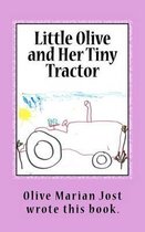 Little Olive and Her Tiny Tractor