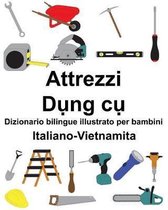 Italiano-Vietnamita Attrezzi/Dụng Cụ Dizionario Bilingue Illustrato Per Bambini