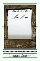 Mirror See Me Now