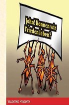 John! Konnen Wir in Frieden Leben?