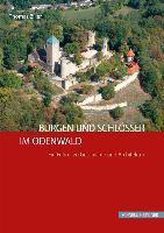 Boekomslag met een luchtfoto van een kasteelruïne in een bosrijke omgeving en de titel Burgen und Schlösser im Odenwald.