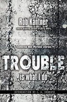 Trouble is What I Do (Point Blank)