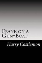 Frank on a Gun-Boat