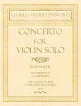 Concerto for Violin Solo in D Major - With Orchestral Accompaniment - Arrangement for Violin and Pianoforte - Op.74