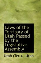 Laws of the Territory of Utah Passed by the Legislative Assembly