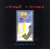 Lounge Lizards - Live In Berlin Vol 2