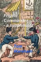 Frigate Commander - A Supplement