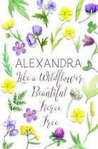 Alexandra Like a Wildflower Beautiful Fierce Free