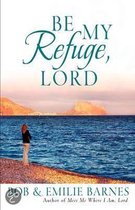 Be My Refuge, Lord