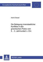 Die Beilegung Innerstaatlicher Konflikte in Den Griechischen Poleis Vom 5.-3. Jahrhundert V.Chr.