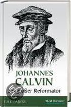 Johannes Calvin - Ein großer Reformator