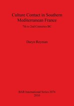 Culture Contact in Southern Mediterranean France 7th to 2nd Centuries BC